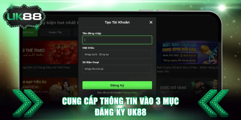 Cung cấp thông tin vào 3 mục đăng ký UK88