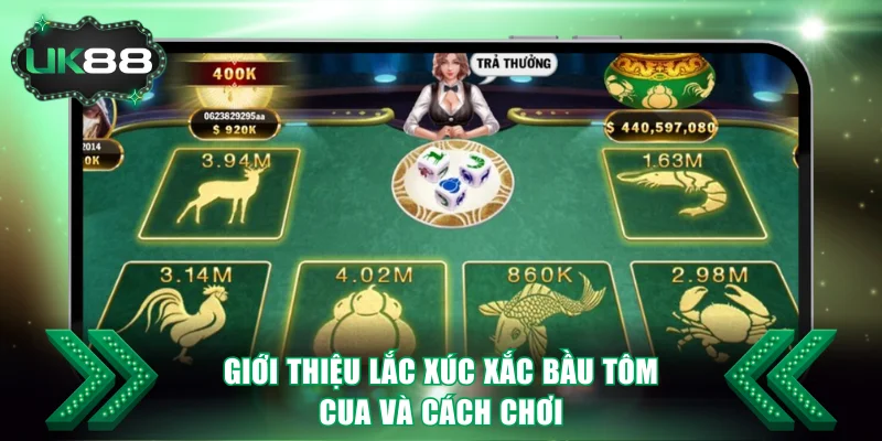 Giới thiệu lắc xúc xắc Bầu Tôm Cua và cách chơi