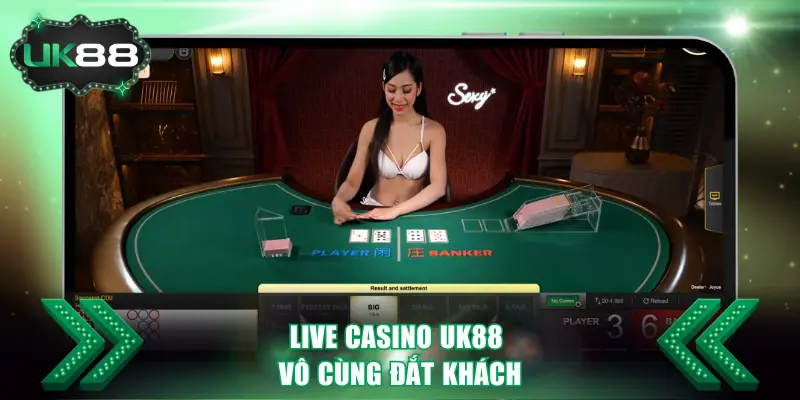 Live Casino UK88 vô cùng đắt khách