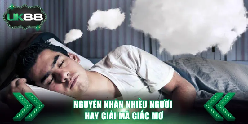 Nguyên nhân nhiều người hay giải mã giấc mơ