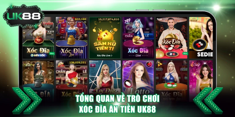 Tổng quan về trò chơi Xóc Đĩa ăn tiền UK88