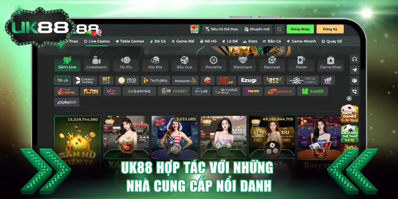 UK88 hợp tác với những nhà cung cấp nổi danh