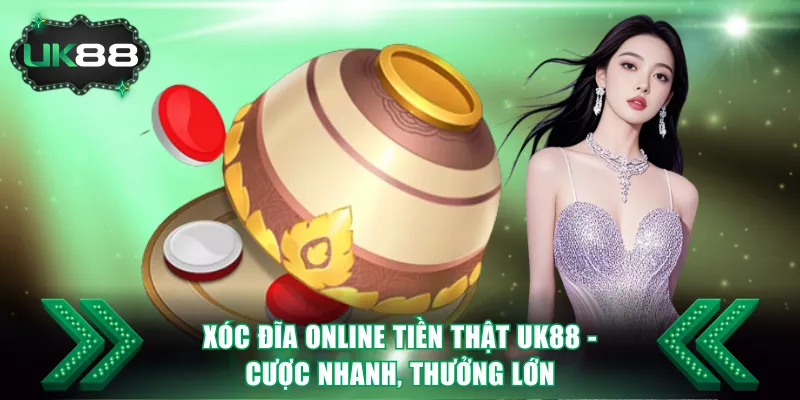 Xóc đĩa online tiền thật